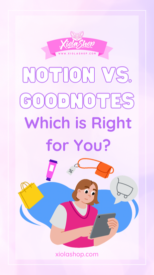 Notion vs. GoodNotes: A Comprehensive Comparison and Guide