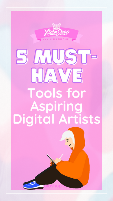 5 Must-Have Tools for Aspiring Digital Artists