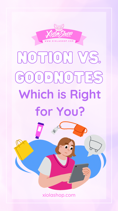 Notion vs. GoodNotes: A Comprehensive Comparison and Guide
