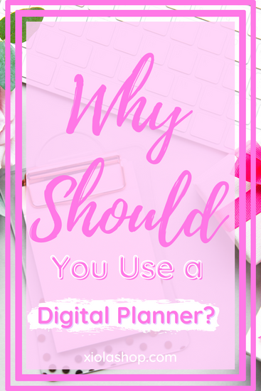 Why Should You Use a Digital Planner?