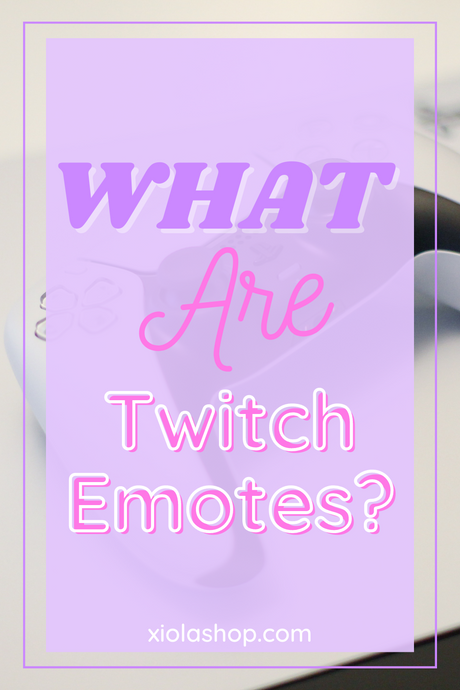 What Are Twitch Emotes?